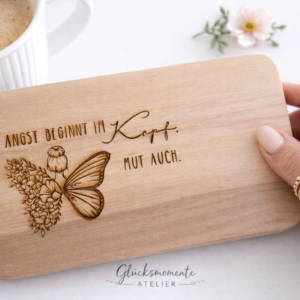 Frühstücksbrett Mut beginnt im Kopf