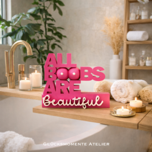 all boobs are beautyful ! Schriftzug 3D | Statement