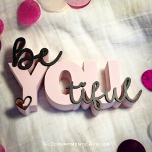 Be YOUtiful ! Schriftzug 3D | Statement