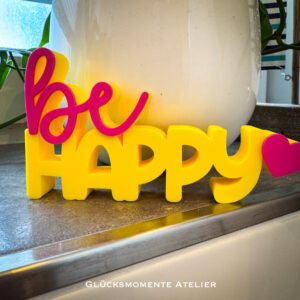 Be Happy ! Schriftzug 3D | Statement