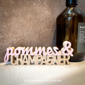 Pommes & Champagner | Schriftzug 3D | Statement