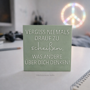 Sprüchekachel "vergiss niemals drauf zu..."