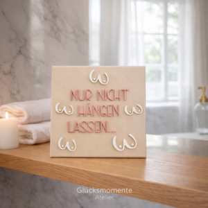 Sprüchekachel "nur nicht hängen lassen"