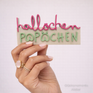 Hallöchen Popöchen ! Schriftzug 3D | Statement