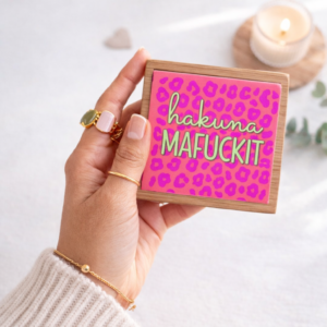 Sprüchekachel "Hakuna Mafuckit"